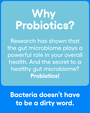 why probiotics?