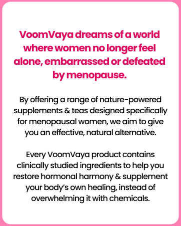 voomvaya dreams of a world where women no longer feel alone, embarassed or defeated by menopause.