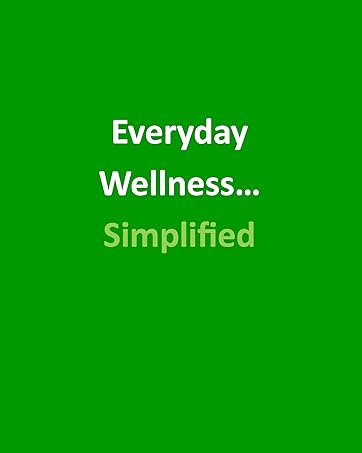 Everyday Wellness Simplified