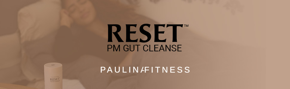 Paulina FITNESS Reset Overnight Digestive Aid, Bloating Relief, & Gut Health Supplement | Natural Detox & Digestive Cleanse to Support Weight Management and Relieve Constipation | 90 Capsules 7_PaulinaFitnessPM_A+