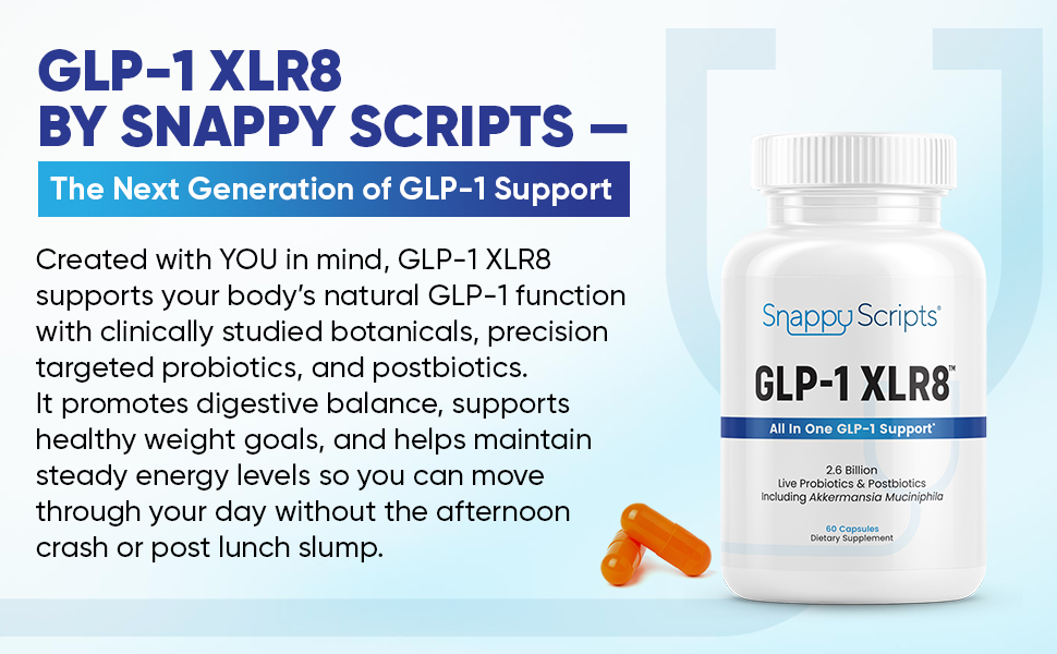 GLP-1 XLR8 by SNAPPY SCRIPTS The Next Generation of GLP-1 Support