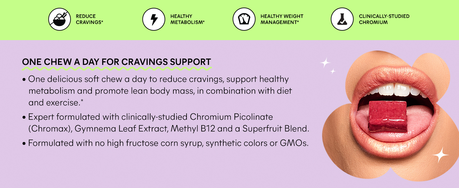Lemme Curb Cravings Soft Chews - Manage Appetite, Support Metabolism & Lean Body w/Clinically Studied Chromium, Gymnema & B12 for Healthy Weight Management, Mixed Berry ONE CHEW A DAY FOR CRAVINGS SUPPORT