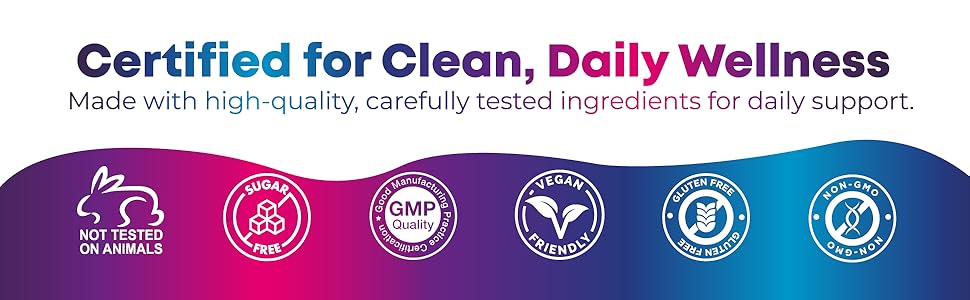 Certified clean wellness: vegan, gluten-free, non-GMO, sugar-free, GMP quality tested