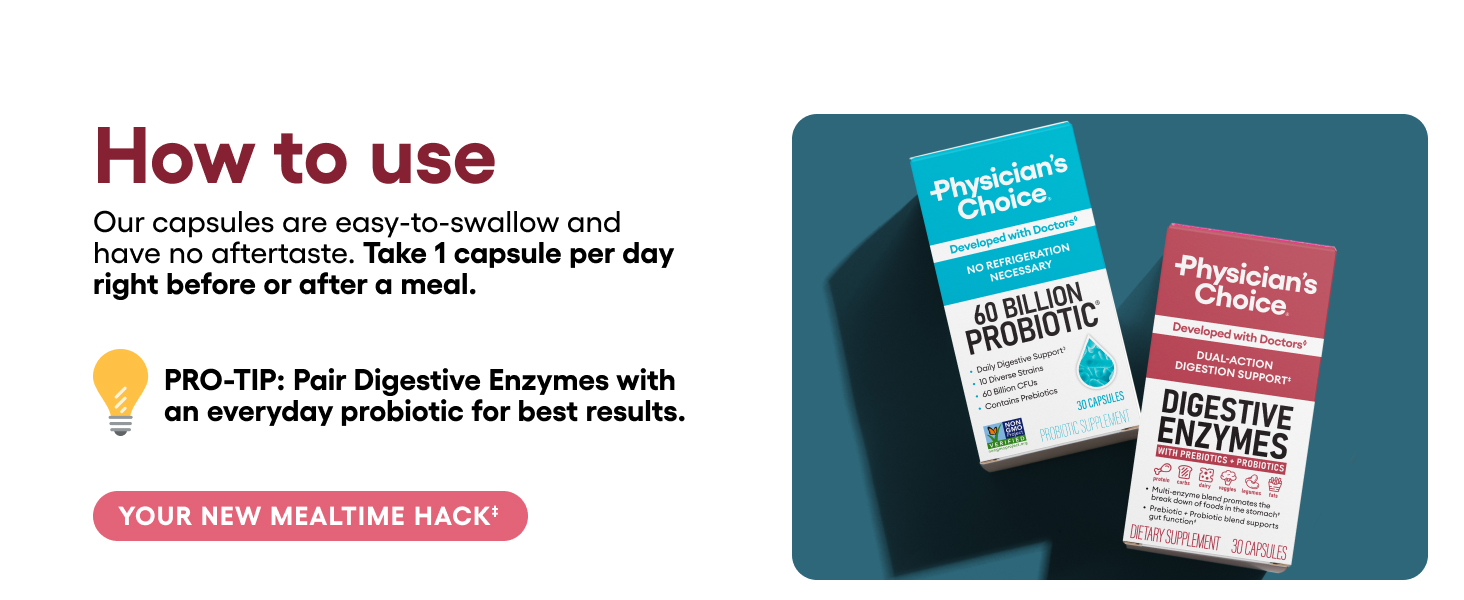 Physician's CHOICE Digestive Enzymes - Multi Enzymes, Bromelain, Organic Prebiotics & Probiotics for Digestive Health & Gut Health - Bloating & Meal Time Discomfort - Dual Action - All Diets - 30 CT how to use
