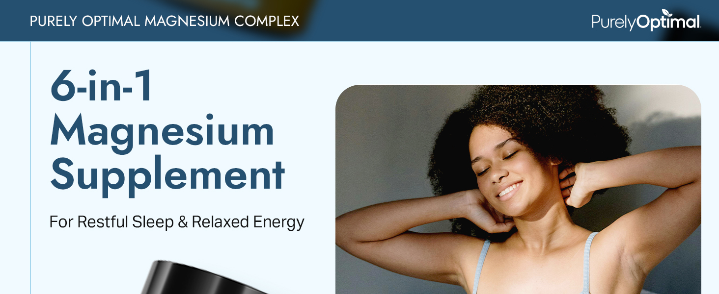 Purely Optimal Magnesium Complex - 6 Forms Magnesium Glycinate, Citrate & Malate - Sleep Support, Stress Relief, Muscles, Heart Health & Relaxation - Magnesium Supplement for Women & Men, 120 Caps magnesium glycinate